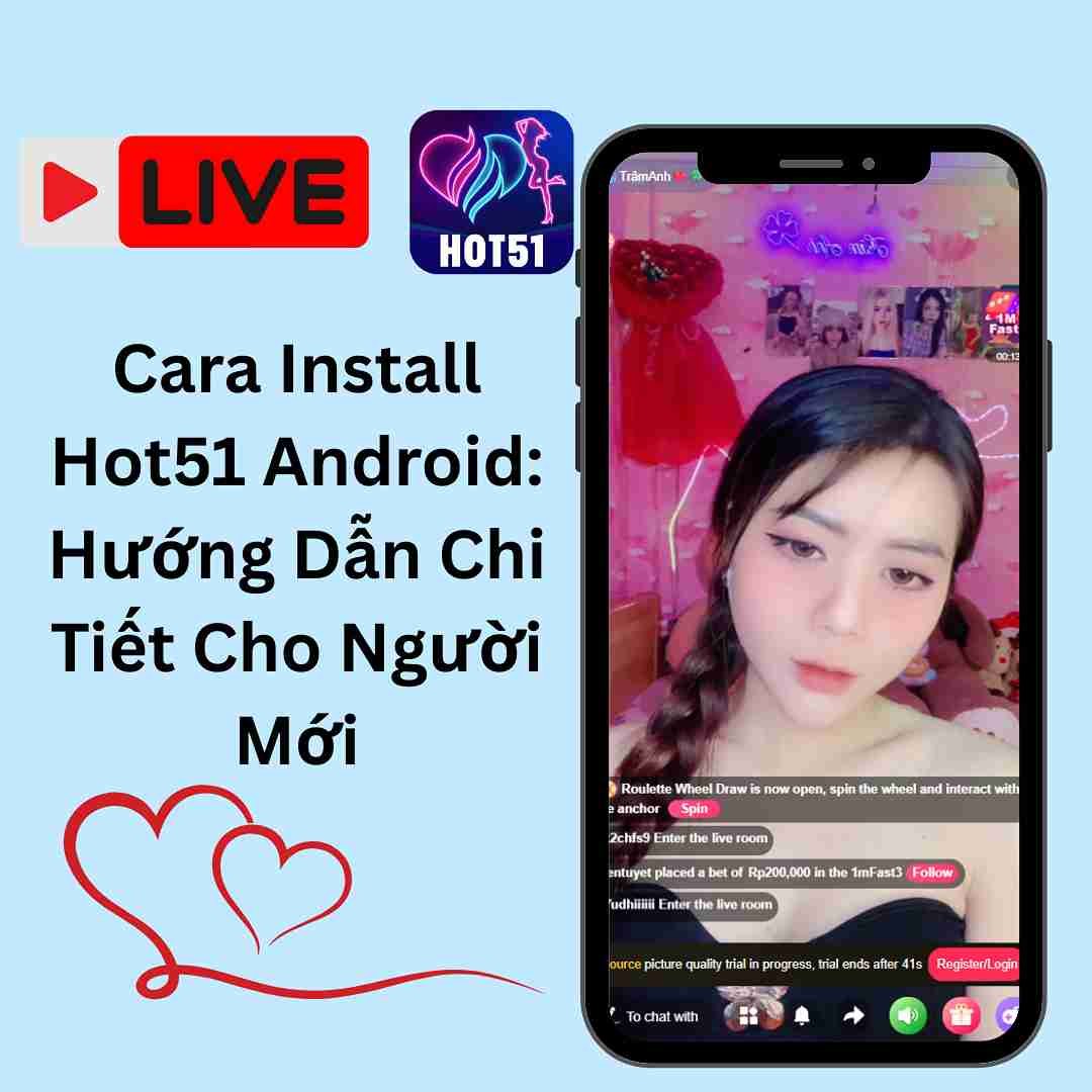 Cara Install Hot51 Android: Hướng Dẫn Chi Tiết Cho Người Mới