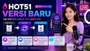 Hot51 phiên bản mới: Có gì thay đổi trong bản cập nhật?